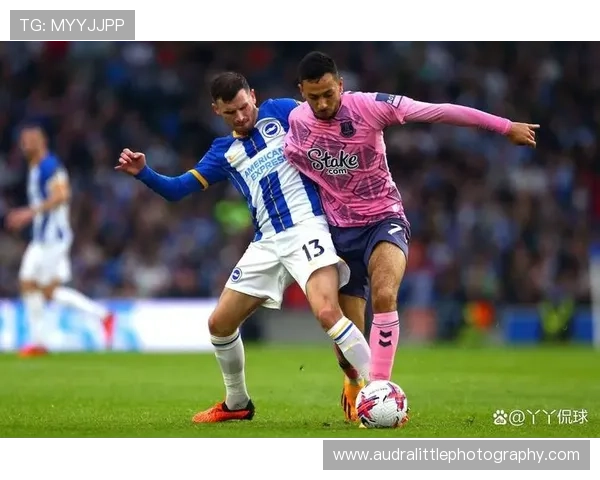 布莱顿进攻创造力持续提升，战术体系展现竞争力