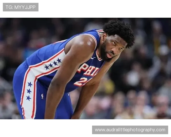 恩比德篮下单打效率提升明 显著拉开与内线竞争对手差距